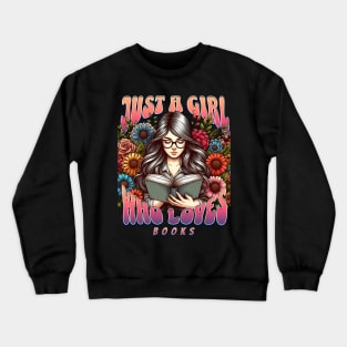 Just A Girl Who Loves Books - Literary Blossom Tee Crewneck Sweatshirt